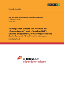 Strategischer Einsatz von Normen als "Drohpotential" und "Tauschmittel". Gr?nde, Beispielf?lle, verfassungsrechtliche Bedenken und "Deal" im Strafprozess