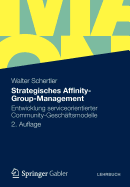 Strategisches Affinity-Group-Management: Entwicklung Serviceorientierter Community-Geschaftsmodelle