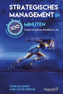 Strategisches Management in 100 Minuten: Im Sprint mit Spa zum Wesentlichen fr alle