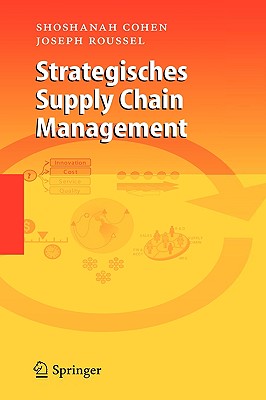 Strategisches Supply Chain Management - Cohen, Shoshanah, and Ehle, W (Translated by), and Roussel, Joseph