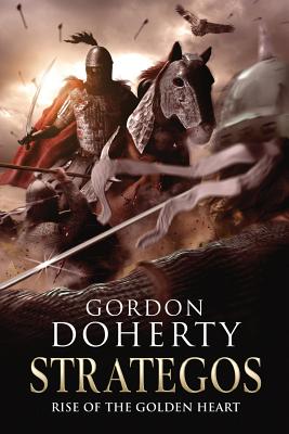 Strategos: Rise of the Golden Heart - Doherty, Gordon