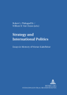 Strategy and International Politics: Essays in Memory of Werner Kaltefleiter
