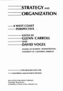 Strategy and Organization: A West Coast Perspective - Carroll, Glenn