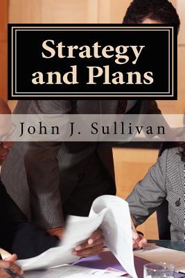 Strategy and Plans: Leadership Challenges for Servant Leaders - Sullivan, John J