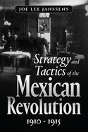 Strategy and Tactics of the Mexican Revolution, 1910-1915