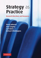 Strategy as Practice: Research Directions and Resources