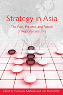 Strategy in Asia: The Past, Present, and Future of Regional Security