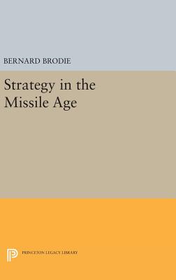 Strategy in the Missile Age - Brodie, Bernard