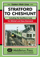 Stratford to Cheshunt: Including the Southbury Loop