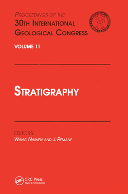 Stratigraphy: Proceedings of the 30th International Geological Congress, Volume 11 - Naiwen, Wang (Editor), and Remane (Editor)