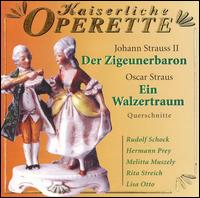 Strauss: Der Zigeunerbaron; Oscar Straus: Ein Walzertraum - Biserka Cvejic (mezzo-soprano); Brigitte Mira (soprano); Bruno Fritz (baritone); Gisela Litz (alto);...