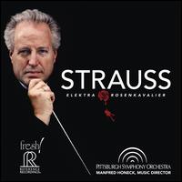 Strauss: Elektra; Rosenkavalier - Pittsburgh Symphony Orchestra; Manfred Honeck (conductor)