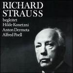 Strauss: Lieder - Alfred Poell (baritone); Anton Dermota (tenor); Hilde Konetzni (soprano); Richard Strauss (piano)