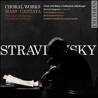 Stravinsky: Choral Works - Mass; Cantata - Colin Murray (bass); Jacob Slater (treble); Michael Wood (alto); Nicholas Mulroy (tenor); Ruby Hughes (soprano);...