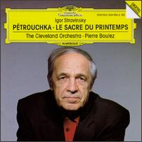 Stravinsky: Petrouchka; Le Sacre de printemps - Cleveland Orchestra; Pierre Boulez (conductor)