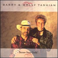 Straw into Gold - Barry & Holly Tashian