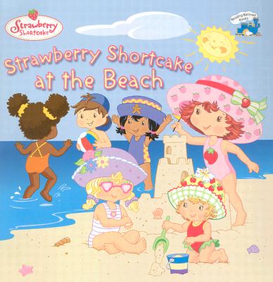 Strawberry Shortcake at the Beach - Masurel, Claire, and Bryant, Megan E