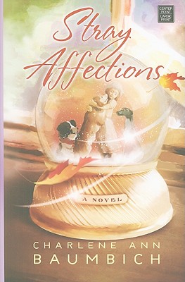 Stray Affections - Baumbich, Charlene Ann