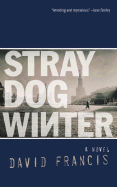 Stray Dog Winter - Francis, David
