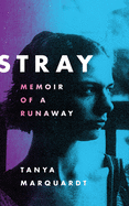 Stray: Memoir of a Runaway