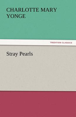 Stray Pearls - Yonge, Charlotte Mary
