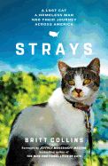 Strays: A Lost Cat, a Drifter, and Their Journey Across America