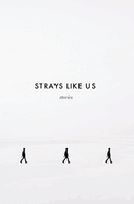 Strays Like Us