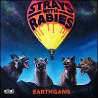 Strays with Rabies - EarthGang