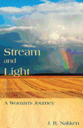Stream and Light: A Woman's Journey