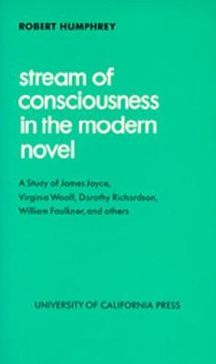 Stream of Consciousness in the Modern Novel - Humphrey, Robert