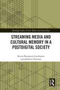 Streaming Media and Cultural Memory in a Postdigital Society