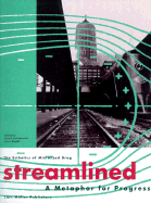 Streamlined: A Metaphor for Progress - Lichtens, Claude, and Engler, Franz