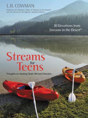 Streams for Teens: Thoughts on Seeking God's Will and Direction - Cowman, L B E