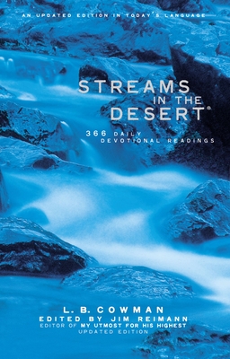 Streams in the Desert: 366 Daily Devotional Readings - Cowman, L B E, and Reimann, Jim