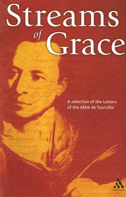 Streams of Grace: A Selection of the Letters of the Abbe de Tourville - Waterfield, Robin (Translated by)