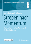 Streben nach Momentum: Musikkultur zwischen Marken und Medienplattformen