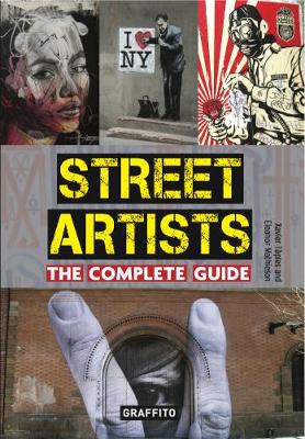 Street Artists The Complete Guide - Tapies, Xavier