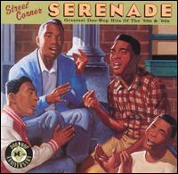 Street Corner Serenade: The Greatest Doo Wop of the '50s and '60s - Various Artists