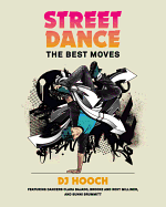 Street Dance: The Best Moves