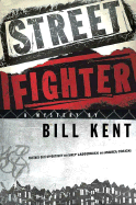 Street Fighter: A Mystery - Kent, Bill