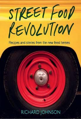 Street Food Revolution - Johnson, Richard