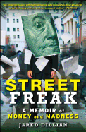 Street Freak: A Memoir of Money and Madness