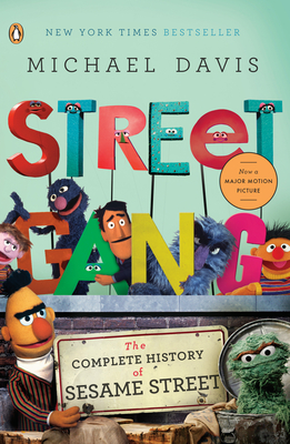 Street Gang: The Complete History of Sesame Street - Davis, Michael