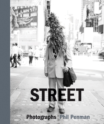 Street: Photographs - Penman, Phil