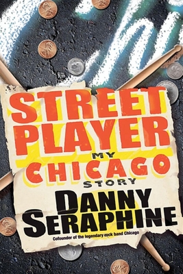 Street Player: My Chicago Story - Seraphine, Danny
