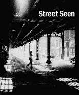 Street Seen: The Psychological Gesture in American Photography, 1940-1959