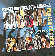 Street Singers, Soul Shakers, Rebels with a Cause: Music from Macon