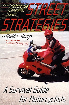 Street Strategies: A Survival Guide for Motorcyclists - Hough, David L