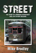Street: The Story of Jeremiah Overstreet and Life in New Orleans