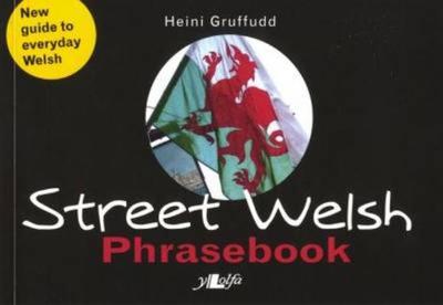 Street Welsh - Phrasebook - Gruffudd, Heini